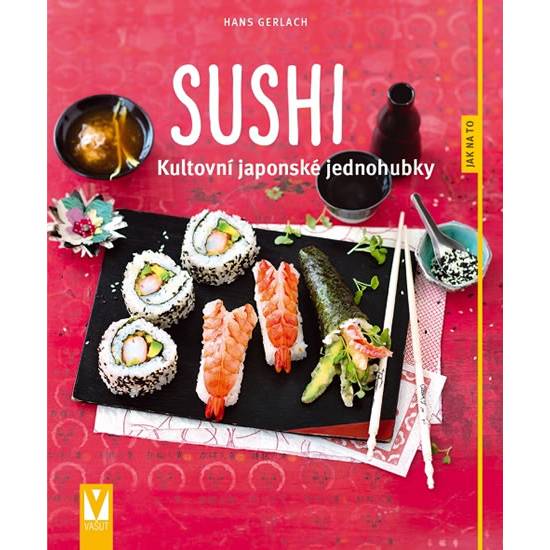 Sushi - Kultovní japonské jednohubky