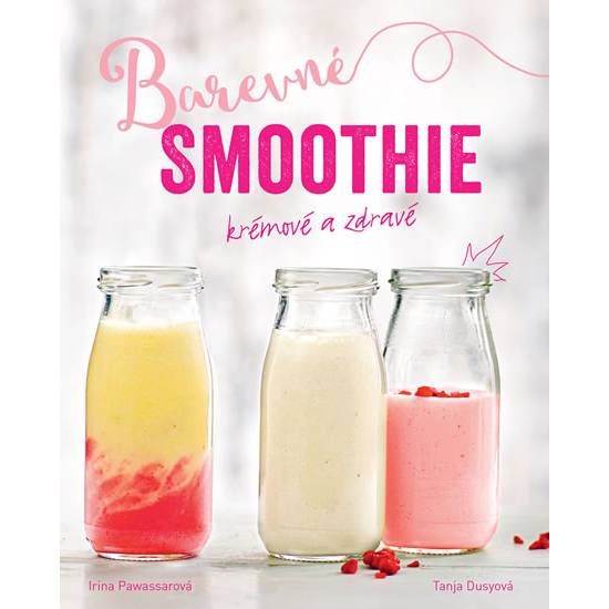 Farebné smoothie - rýchle a zdravé -