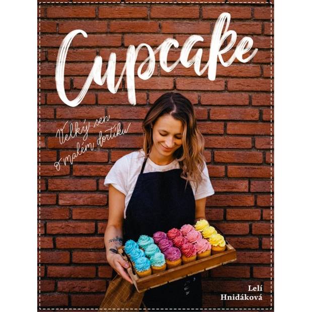 Kniha Cupcake – Veľký sen o malej tortičke (Lelí Hnidáková) 5743 dortis