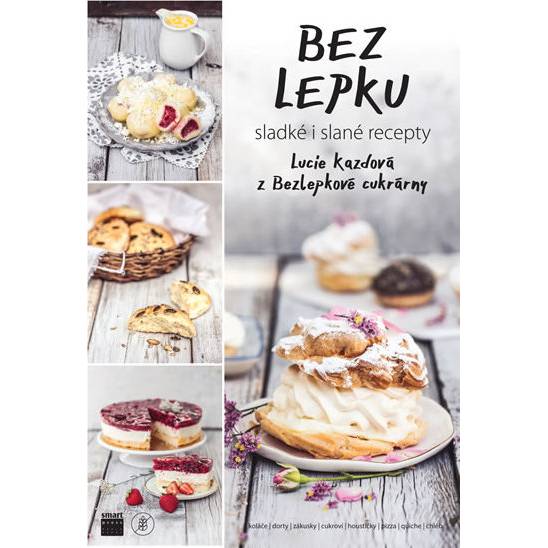 Kniha Bez lepku - sladké i slané recepty z Bezlepkové cukrárny (Lucie Kazdová) 0303263 dortis